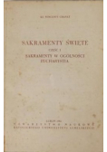 Sakramenty święte część I Sakramenty w ogólności Eucharystia
