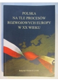 Polska na tle procesów rozwojowych Europy w XX wieku