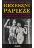 Grzeszni papieże. Dolce vita na dworze watykańskim w średniowieczu i renesansie