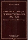 Gubernatorzy rosyjscy w królestwie polskim 1863 - 1915