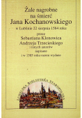 Żale nagrobne na śmierć Jana Kochanowskiego