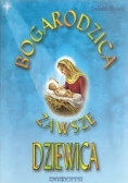 Bogarodzica zawsze dziewica
