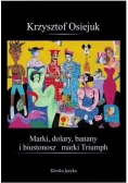 Marki, dolary, banany i biustonosz marki Triumph