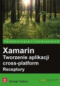 Xamarin. Tworzenie aplikacji cross-platform