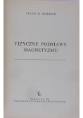 Moish Allan H. - Fizyczne podstawy magnetyzmu
