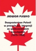 Duszpasterstwo polonii w procesie jej integracji ze społeczeństwem kanadyjskim (1875-1988)