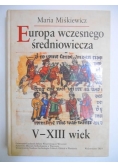 Miśkiewicz Maria - Europa wczesnego średniowiecza V-XIII wiek