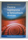 Centra logistyczne w łańcuchach dostaw