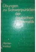 Ubungen zu Schwerpunkten der deutschen Grammatik
