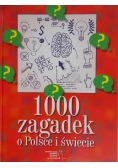 1000 zagadek o Polsce i świecie