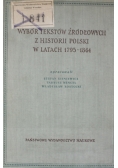 Wybór tekstów źródłowych z historii polski w latach 1795 do 1864
