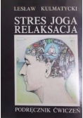 Stres joga relaksacja. Podręcznik ćwiczeń