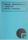 Janecki Janusz - Tarcie, smarowanie i zużycie części maszyn