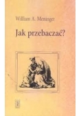 Jak przebaczać?