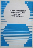 Teoria i ćwiczenia z mikrobiologii ogólnej i technicznej