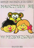 Nauczyłem się w przedszkolu