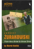 Janusz Żurakowski From Avro Arrow to Arrow Drive