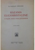 Kazania Eucharystyczne o Najśw. Sercu Pana Jezusowem, 1922r.