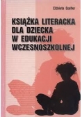 Książka literacka dla dziecka edukacji wczesnoszkolnej