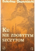 Ku nie zdobytym szczytom