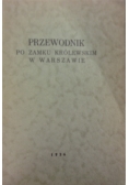 Przewodnik po zamku królewskim w Warszawie, 1936r.
