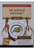 Jak pokonać anoreksję Trening