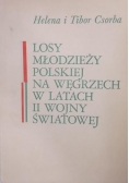 Losy młodzieży polskiej na Węgrzech w latach II wojny światowej