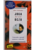 Joga dla twoich oczu. Naturalne metody poprawy widzenia