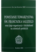 Powstanie Towarzystwa św. Franciszka Salezego oraz jego organizacja i działalność na ziemiach polskich