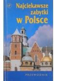 Najciekawsze zabytki w Polsce. Przewodnik