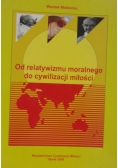 Od relatywizmu moralnego do cywilizacji miłości