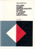Polonia wobec Niepodległości Polski w czasie i wojny światowej