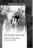 Ostatnia latorośl Wspomnienia małego chłopca z getta warszawskiego