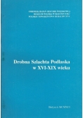 Drobna Szlachta Podlaska w XVI-XIX wieku