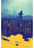 Powiedz wilkom, że jestem w domu