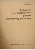 Osobowość i jej kształtowanie poprzez dezintegrację pozytywną