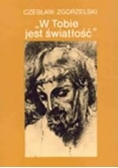 W Tobie jest światłość