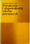 Powodzenia i niepowodzenia szkolne pracujących
