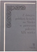 Z dziejów polskiej książki na Śląsku w pierwszej połowie XIX wieku