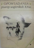 Opowiadania pisarzy węgierskich  XX w