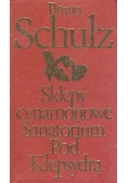Sklepy cynamonowe/ Sanatorium pod klepsydrą