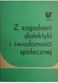 Z zagadnień dialektyki i świadomości społecznej