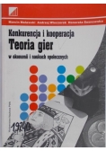 Konkurencja i kooperacja Teoria gier w ekonomii i naukach społecznych