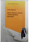 Dawna literatura serbska i dawna literatura chorwacka zarys dziejów
