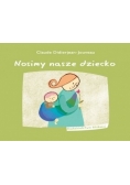 Nosimy nasze dziecko