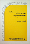 Źródła sukcesów i porażek przedsiębiorstw Aspekty strategiczny