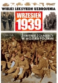 Wielki Leksykon Uzbrojenia Wrzesień 1939 Tom 156 Wyżywienie żołnierzy w Wojsku Polskim