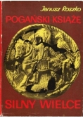 Pogański książę silny wielce