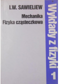 Wykłady z fizyki Mechanika Fizyka cząsteczkowa Tom I