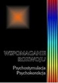 Wspomaganie rozwoju Psychostymulacja Psychokorekcja